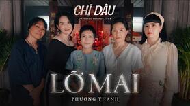 LỠ MAI - Phương Thanh | OST CHỊ DÂU [MV Lyrics] | Đang chiếu tại rạp