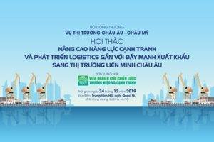 Hội thảo “Nâng cao năng lực cạnh tranh và phát triển logistics gắn với đẩy mạnh xuất khẩu sang thị trường Liên minh châu Âu”