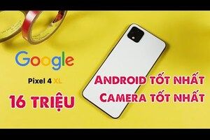 Google Pixel 4XL - Trải nghiệm Android tốt nhất, Camera tốt nhất!