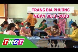 Trang địa phương | 30/3/2020 | H.Tháp Mười - Người dân chung tay phòng chống Covid-19 | THDT