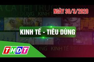 Bản tin Kinh tế - Tiêu dùng | 30/3/2020 - Giá thịt heo vẫn chưa hạ nhiệt | THDT