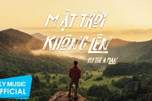 Mặt Trời Không Lên - The A Plan | Official Lyric Video