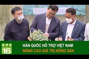Hàn Quốc hỗ trợ Việt Nam nâng cao giá trị nông sản | VTC16