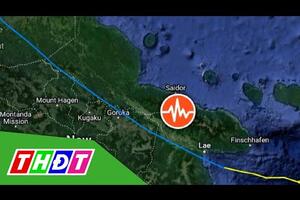 Động đất mạnh tại Papua New Guinea và Indonesia | THDT