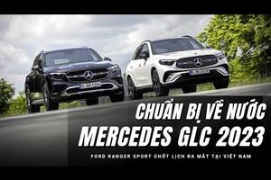 Đại lý nhận cọc Mercedes GLC 2023, giá dự kiến 2,2 tỷ, giữa năm nay Ranger thêm bản Sport |XEHAY.VN|