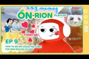 Orion World | cách khiến crush thích lại sau khi tỏ tình thất bại | DJ ổn
