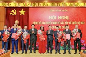 Vĩnh Phúc công bố các quyết định về tổ chức bộ máy