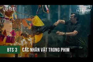 Cải mả | Bts #3: hậu trường nhân vật | chiếu sớm từ 19h 29/10 & 30/10 - Khởi chiếu tại rạp 31/10