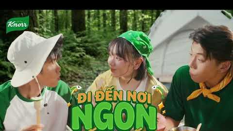 NƯỚC MẮM KNORR - TIỆC TƯNG BỪNG CẢ KHI GIỮA RỪNG, ĐI ĐẾN NƠI NGON ĐẾN CHỐN!
