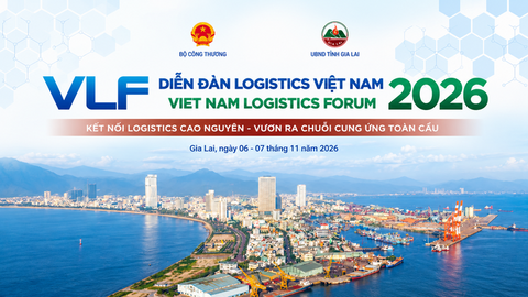 Diễn đàn Logistics Việt Nam 2026: Kết nối cao nguyên với cảng biển
