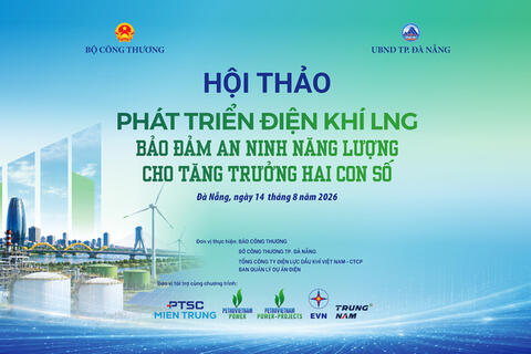 Phát triển điện khí LNG: Bảo đảm an ninh năng lượng cho tăng trưởng hai con số