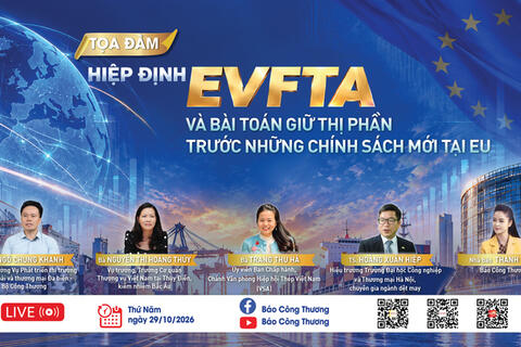 Toạ đàm Hiệp định EVFTA và bài toán giữ thị phần trước những chính sách mới tại EU